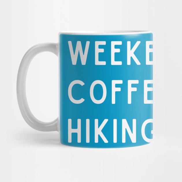 Weekends Coffee Hiking by RefinedApparelLTD